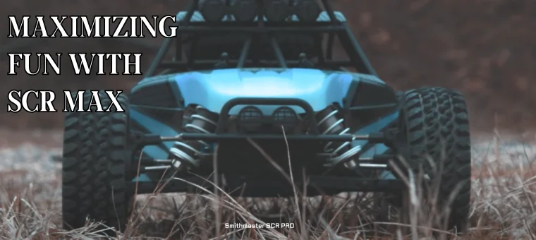 Maximizing Fun with the RCMK SCR MAX